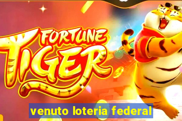 venuto loteria federal